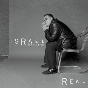 Real by Israel Houghton & New Breed  | CD Reviews And Information | NewReleaseToday