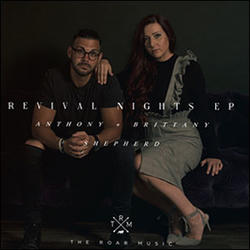 Revival Nights EP by Anthony and Brittany Shepherd | CD Reviews And Information | NewReleaseToday