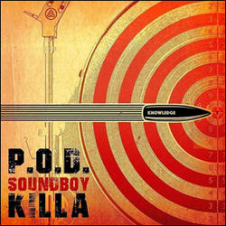 Soundboy Killa - Single by P.O.D. (Payable On Death)  | CD Reviews And Information | NewReleaseToday