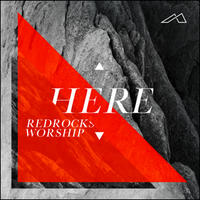 Here by Red Rocks Worship  | CD Reviews And Information | NewReleaseToday