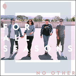 No Other (Single) by For All Seasons  | CD Reviews And Information | NewReleaseToday