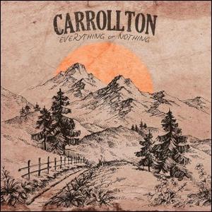 Everything Or Nothing by Carrollton  | CD Reviews And Information | NewReleaseToday