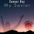 My Savior (Single) by Connor Roy | CD Reviews And Information | NewReleaseToday