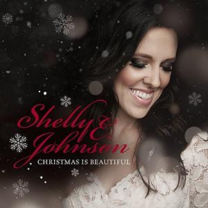 Christmas is Beautiful by Shelly E. Johnson | CD Reviews And Information | NewReleaseToday
