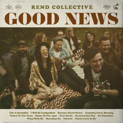 Good News by Rend Collective  | CD Reviews And Information | NewReleaseToday