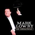 On Broadway by Mark Lowry | CD Reviews And Information | NewReleaseToday