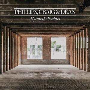 Hymns & Psalms by Phillips, Craig and Dean  | CD Reviews And Information | NewReleaseToday