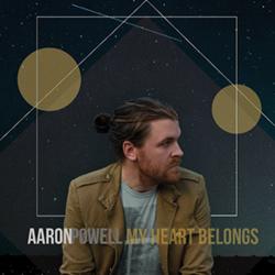 My Heart Belongs EP by Aaron Powell | CD Reviews And Information | NewReleaseToday