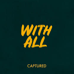 With All (Single) by CAPTURED  | CD Reviews And Information | NewReleaseToday