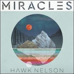 Miracles by Hawk Nelson  | CD Reviews And Information | NewReleaseToday