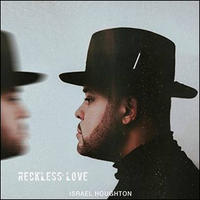 Reckless Love (Single) by Israel Houghton & New Breed  | CD Reviews And Information | NewReleaseToday