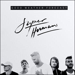 Superhumans by Good Weather Forecast  | CD Reviews And Information | NewReleaseToday