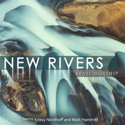 New Rivers (Single) by Brave Worship  | CD Reviews And Information | NewReleaseToday