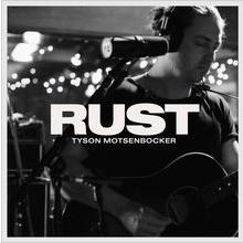 Rust (Live) (Single) by Tyson Motsenbocker | CD Reviews And Information | NewReleaseToday