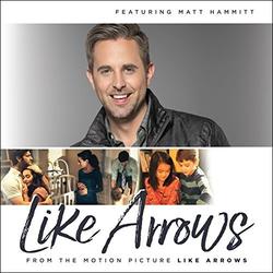 Like Arrows (feat. Matt Hammitt) [From The Motion Picture 