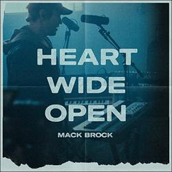 Heart Wide Open (Single) by Mack Brock | CD Reviews And Information | NewReleaseToday