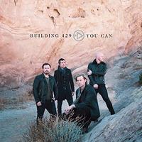 You Can (Single) by Building 429  | CD Reviews And Information | NewReleaseToday