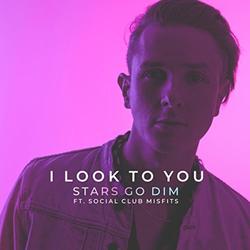 I Look To You (feat. Social Club Misfits) (Single) by Stars Go Dim  | CD Reviews And Information | NewReleaseToday