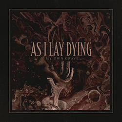 My Own Grave (Single) by As I Lay Dying  | CD Reviews And Information | NewReleaseToday