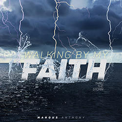 Walking By My Faith: Thru The Storm by Marqus Anthony | CD Reviews And Information | NewReleaseToday