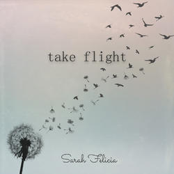 Take Flight by Sarah Felicia | CD Reviews And Information | NewReleaseToday