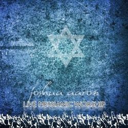 Bo Yeshua (Live Messianic Worship) by Joshua Aaron | CD Reviews And Information | NewReleaseToday