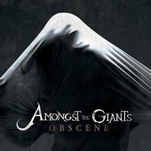 Obscene by Amongst the Giants  | CD Reviews And Information | NewReleaseToday