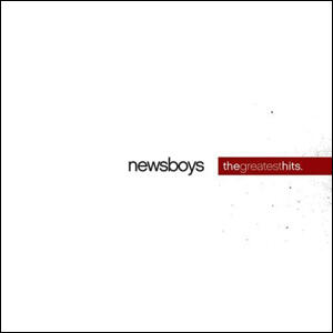 The Greatest Hits by Newsboys | CD Reviews And Information | NewReleaseToday