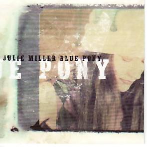 Blue Pony by Julie Miller | CD Reviews And Information | NewReleaseToday