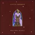 Little Donkey (Single) by Philippa Hanna | CD Reviews And Information | NewReleaseToday