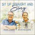Sit up Straight & Sing, Vol. 2 (feat. Kevin Williams) by Mark Lowry | CD Reviews And Information | NewReleaseToday