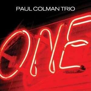 One by Paul Colman Trio  | CD Reviews And Information | NewReleaseToday
