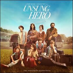 Unsung Hero (The Inspired by Soundtrack) by for KING & COUNTRY  | CD Reviews And Information | NewReleaseToday