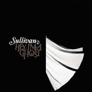 Hey I'm A Ghost by Sullivan  | CD Reviews And Information | NewReleaseToday