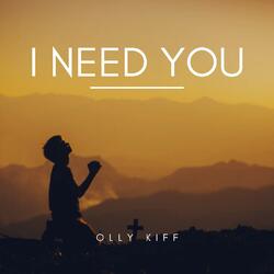 I Need You (Single) by Olly Kiff | CD Reviews And Information | NewReleaseToday