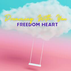 Dreaming With You (Single) by Freedom Heart  | CD Reviews And Information | NewReleaseToday