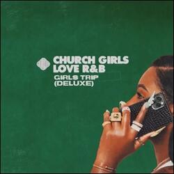 Church Girls Love R&B: Girls Trip (Deluxe) by Jor'dan Armstrong | CD Reviews And Information | NewReleaseToday