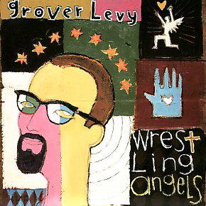 Wrestling Angels by Grover Levy | CD Reviews And Information | NewReleaseToday