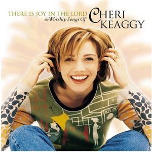 There Is Joy In The Lord by Cheri Keaggy | CD Reviews And Information | NewReleaseToday