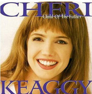 Child Of The Father by Cheri Keaggy | CD Reviews And Information | NewReleaseToday
