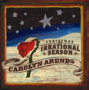 Christmas: An Irrational Season by Carolyn Arends | CD Reviews And Information | NewReleaseToday