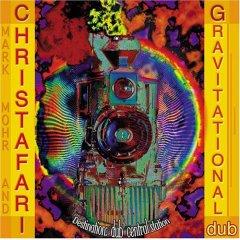 Gravitational Dub by Christafari  | CD Reviews And Information | NewReleaseToday