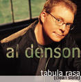 Tabula Rasa (Clean Slate) by Al Denson | CD Reviews And Information | NewReleaseToday