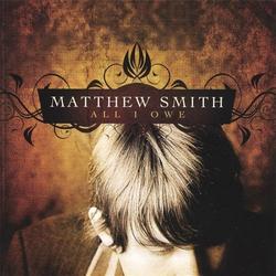 All I Owe by Matthew Smith | CD Reviews And Information | NewReleaseToday