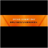 Bruised /Unbroken EP by Everyday Dying  | CD Reviews And Information | NewReleaseToday