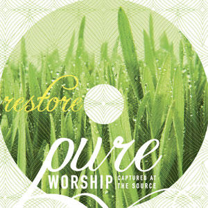 Pure Worship: Restore by Various Artists - Worship  | CD Reviews And Information | NewReleaseToday