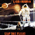Stop This Flight 60th Birthday Re-issue by Larry Norman | CD Reviews And Information | NewReleaseToday