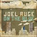 On The Blue by Joel Auge | CD Reviews And Information | NewReleaseToday