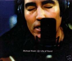 Life Of David by Michael Knott | CD Reviews And Information | NewReleaseToday