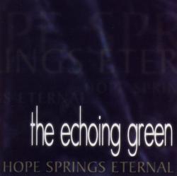 Hope Springs Eternal by The Echoing Green  | CD Reviews And Information | NewReleaseToday